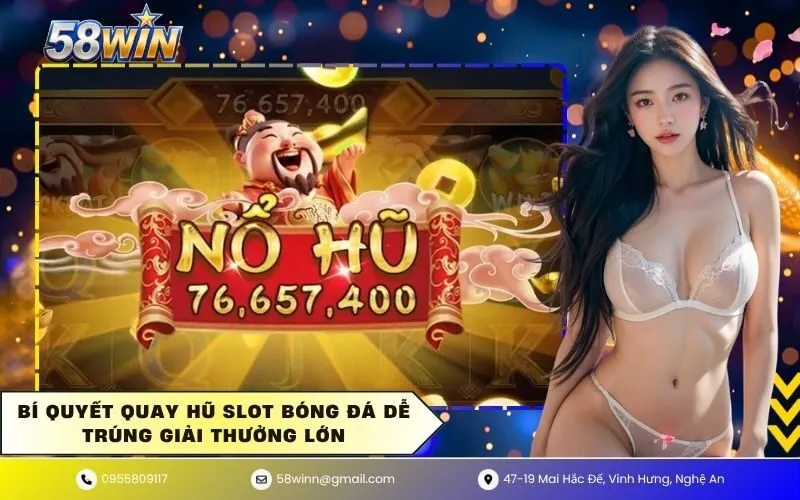 Bí quyết quay hũ slot bóng đá dễ trúng giải thưởng lớn