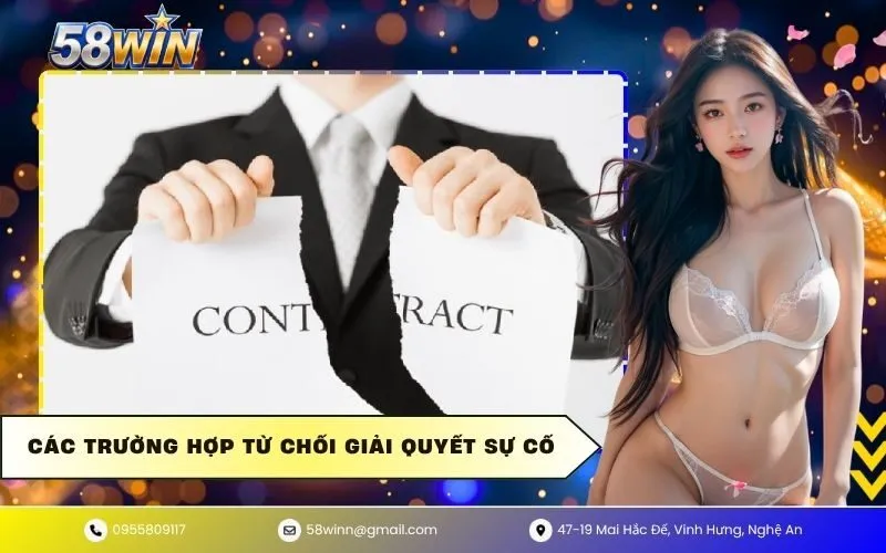 Các Trường Hợp Từ Chối Giải Quyết Sự Cố