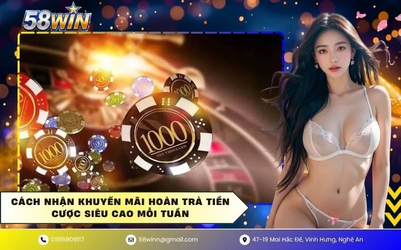 Cách nhận khuyến mãi hoàn trả tiền cược siêu cao mỗi tuần