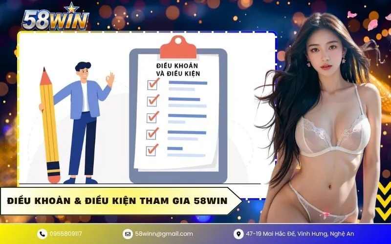 Điều Khoản & Điều Kiện Tham Gia 58WIN