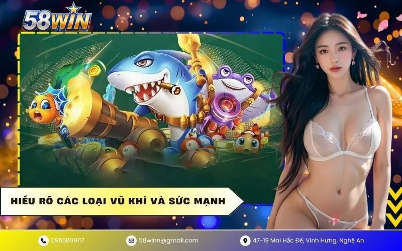 Hiểu rõ các loại vũ khí và sức mạnh