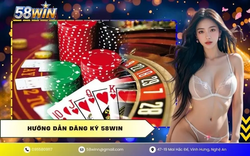 Hướng Dẫn Đăng Ký 58WIN