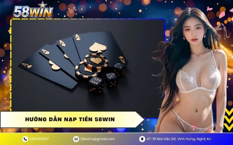 Hướng Dẫn Nạp Tiền 58WIN