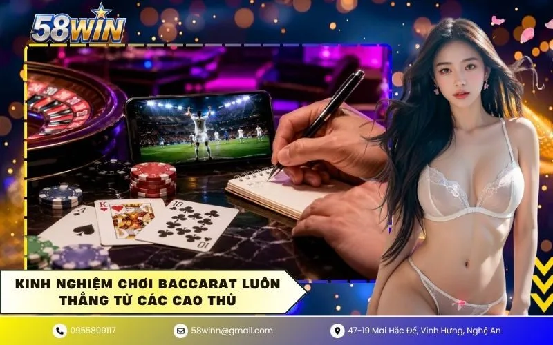 Kinh nghiệm chơi baccarat luôn thắng từ các cao thủ