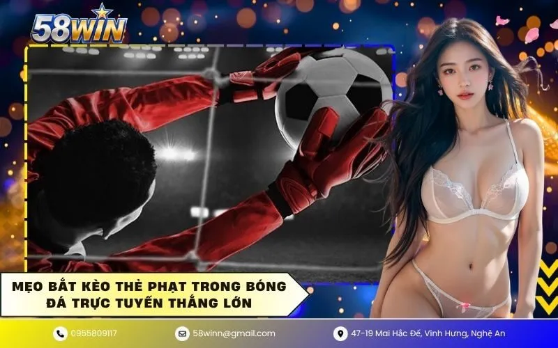 Mẹo bắt kèo thẻ phạt trong bóng đá trực tuyến thắng lớn