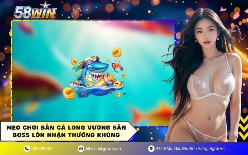 Mẹo chơi bắn cá long vương săn boss lớn nhận thưởng khủng