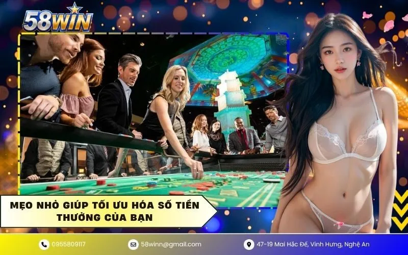 Mẹo Nhỏ Giúp Tối Ưu Hóa Số Tiền Thưởng Của Bạn