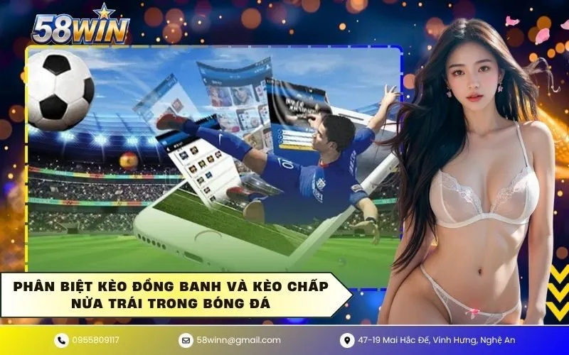 Phân biệt kèo đồng banh và kèo chấp nửa trái trong bóng đá