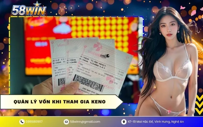 Quản Lý Vốn Khi Tham Gia Keno