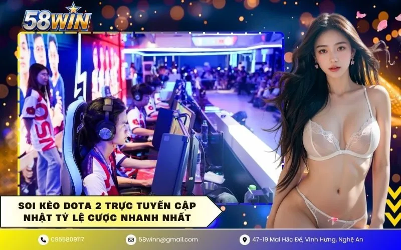 Soi kèo dota 2 trực tuyến cập nhật tỷ lệ cược nhanh nhất