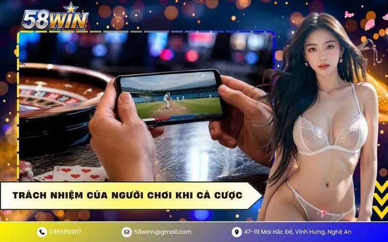 Trách Nhiệm Của Người Chơi Khi Cá Cược