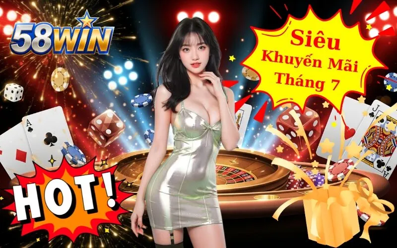 58WIN Siêu Khuyến Mãi Tháng 7: Hoàn Trả Khủng Đến 3.5%