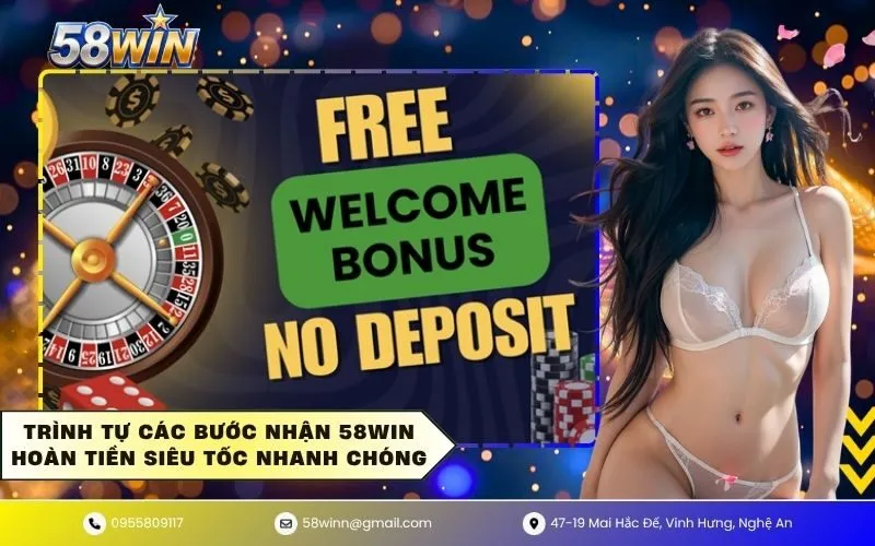 Trình tự các bước nhận 58WIN hoàn tiền siêu tốc nhanh chóng